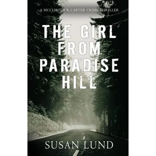 The Girl From Paradise Hill: A McClintock-Carter Crime Thriller