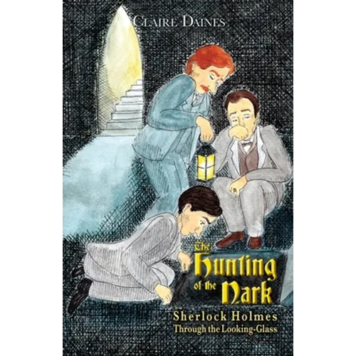 The Hunting of the Nark: Sherlock Holmes Through The Looking Glass