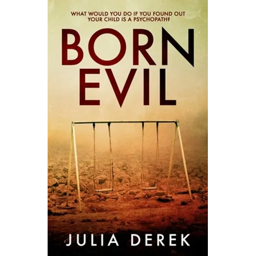 Born Evil: A dark psychological thriller with a killer twist