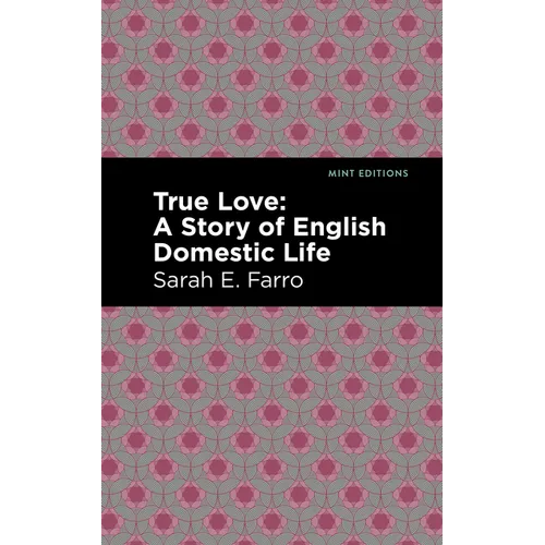 True Love: A Story of English Domestic Life