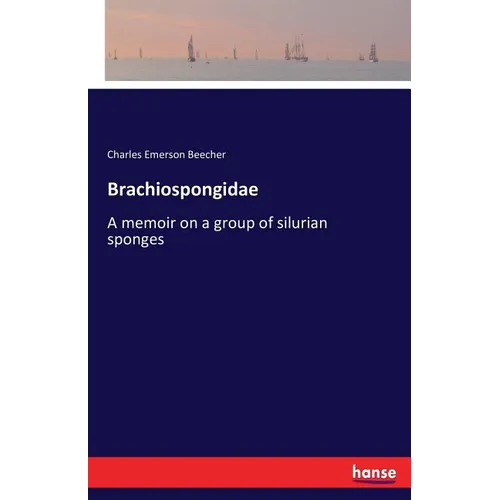 Brachiospongidae: A memoir on a group of silurian sponges
