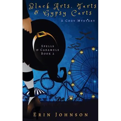 Black Arts, Tarts & Gypsy Carts: A Cozy Witch Mystery