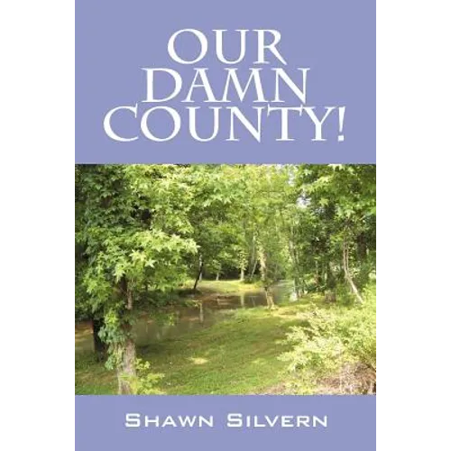 Our Damn County!