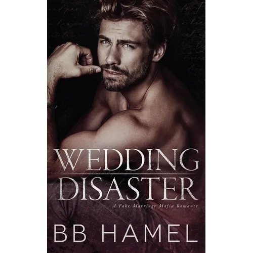 Wedding Disaster: A Fake Marriage Mafia Romance