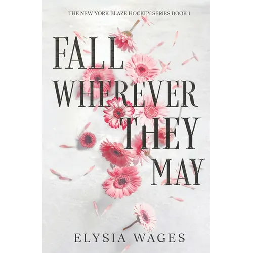 Fall Wherever They May: The New York Blaze Hockey Series Book 1