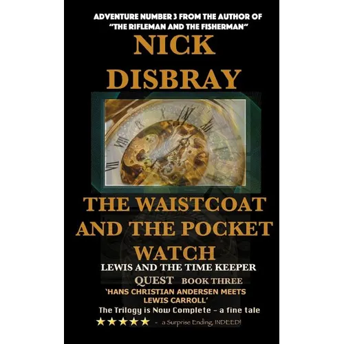 The Waistcoat And The Pocket Watch - Lewis And The Time Maker: Quest Book Three