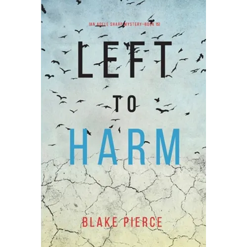 Left to Harm (An Adele Sharp Mystery-Book Fifteen)