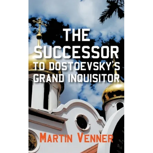 The Successor to Dostoevsky's Grand Inquisitor