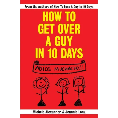 How To Get Over A Guy In 10 Days
