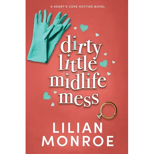 Dirty Little Midlife Mess: A later-in-life romance