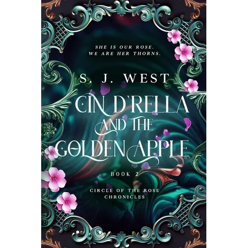 Cin d'Rella and the Golden Apple: Circle of the Rose Chronicles, Book 2