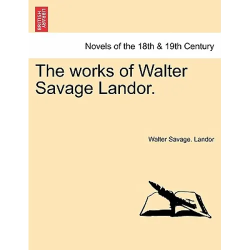 The Works of Walter Savage Landor.