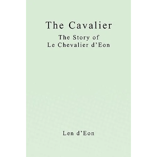 The Cavalier: The Story of Le Chevalier d'Eon