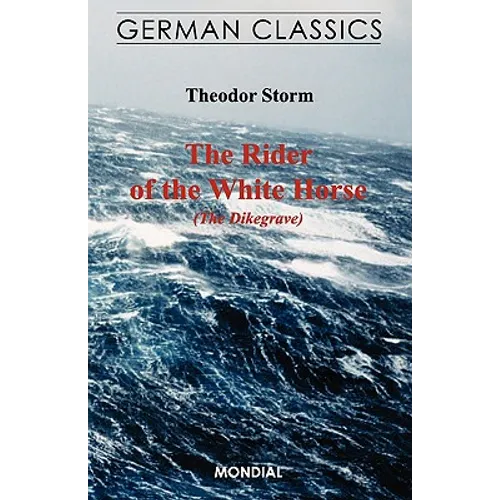 The Rider of the White Horse (The Dikegrave. German Classics)