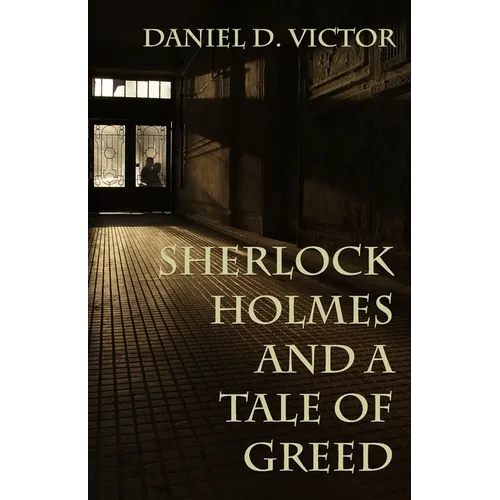Sherlock Holmes and A Tale of Greed