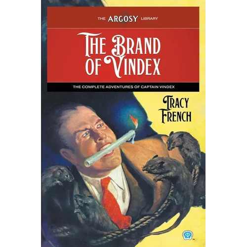 The Brand of Vindex: The Complete Adventures of Captain Vindex