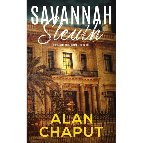 Savannah Sleuth: Vigilantes for Justice Book One