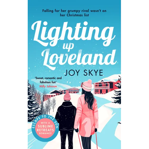 Lighting Up Loveland: A Heart-Warming Holiday Romance Full of Second Chances and Unexpected Love.