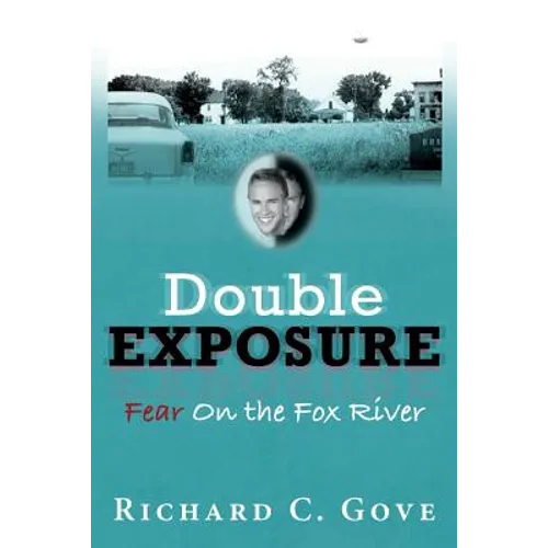 Double Exposure: Fear On the Fox River