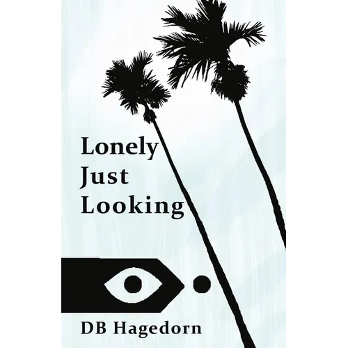 Lonely Just Looking: The California Novel