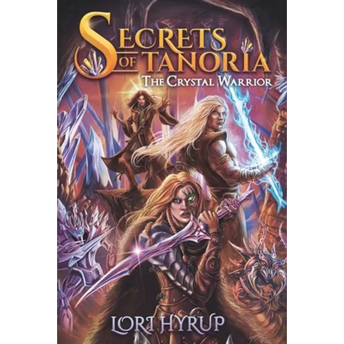 Secrets of Tanoria: The Crystal Warrior