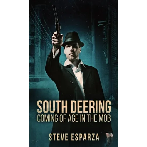 South Deering: Coming Of Age In The Mob