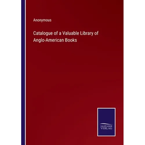 Catalogue of a Valuable Library of Anglo-American Books