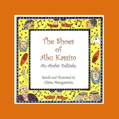 The Shoes of Abu Kassim: An Arabian Folktale