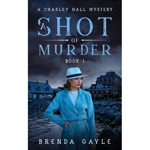 A Shot of Murder: A Charley Hall Mystery