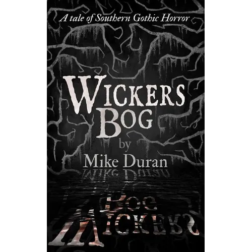 Wickers Bog: A Tale of Southern Gothic Horror