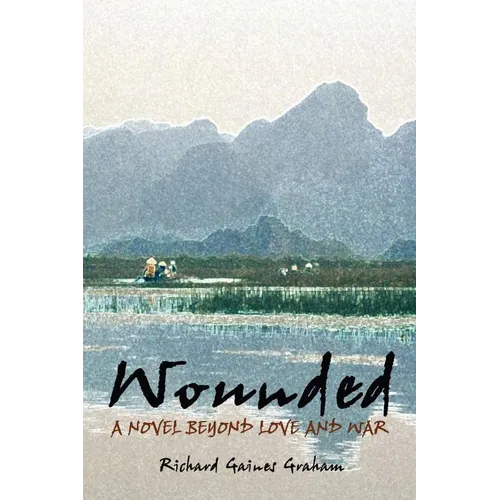 Wounded - A Novel Beyond Love and War