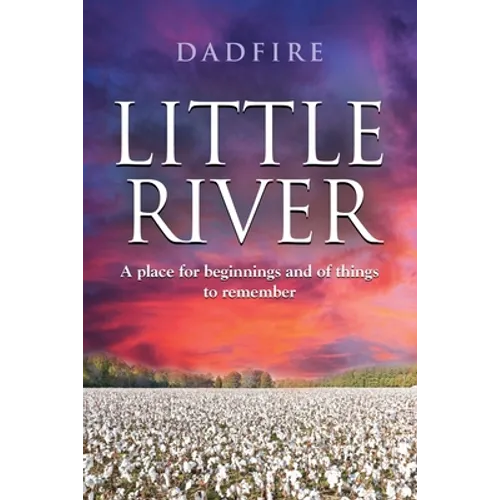 Little River: A place for beginnings and of things to remember