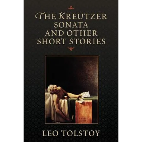 The Kreutzer Sonata and Other Short Stories