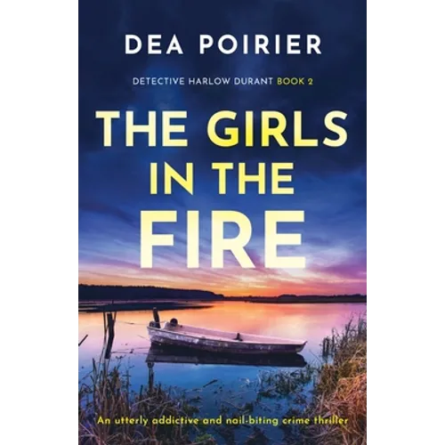 The Girls in the Fire: An utterly addictive and nail-biting crime thriller