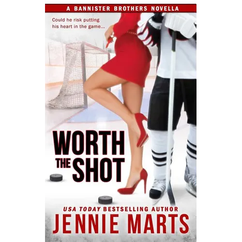 Worth the Shot: A Bannister Brothers Novella
