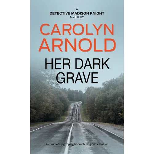 Her Dark Grave: A completely gripping bone-chilling crime thriller