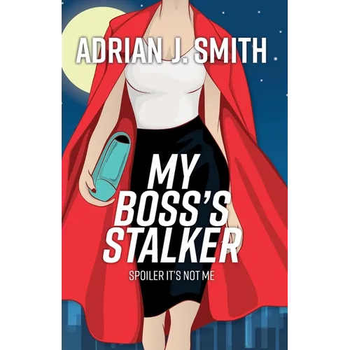 My Boss's Stalker: Spoiler It's Not Me