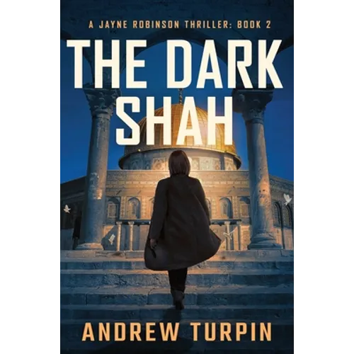 The Dark Shah: A Jayne Robinson Thriller, Book 2