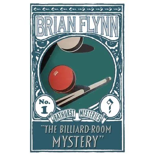 The Billiard-Room Mystery: An Anthony Bathurst Mystery