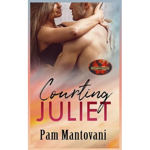 Courting Juliet: Brotherhood Protectors World