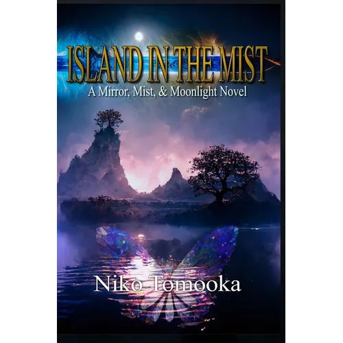 Island in the Mist: A Mirror, Mist, & Moonlight Novel