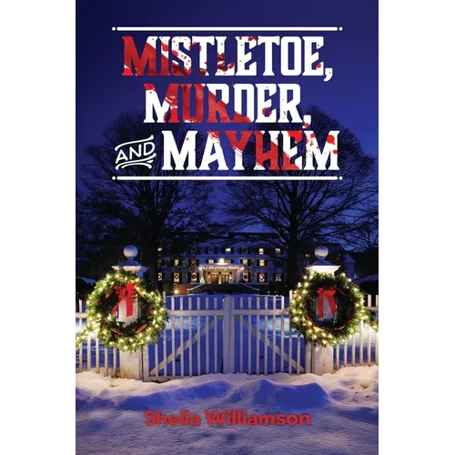 Mistletoe, Murder, and Mayhem
