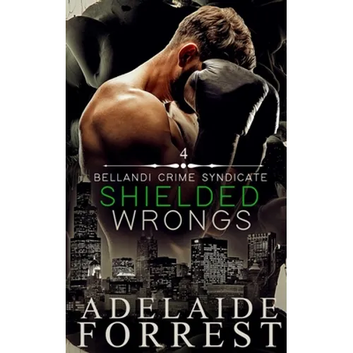 Shielded Wrongs: A Dark Mafia Romance
