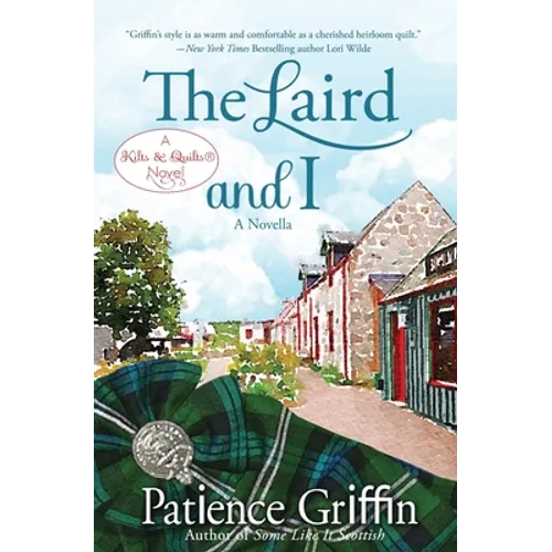 The Laird and I: A Kilts & Quilts(R) novel Book 7