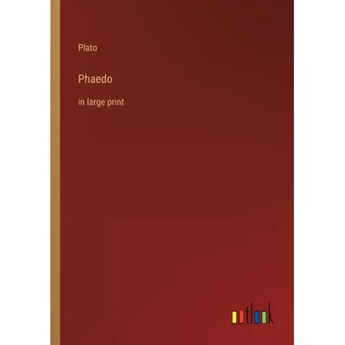 Phaedo: in large print