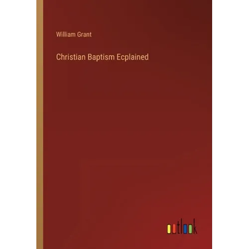 Christian Baptism Ecplained