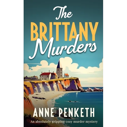The Brittany Murders: An absolutely gripping cozy murder mystery