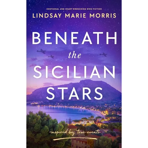 Beneath the Sicilian Stars: Emotional and Heartwrenching Ww2 Fiction