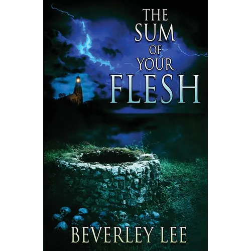 The Sum of Your Flesh