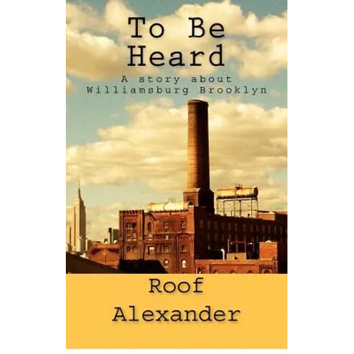 To Be Heard: A story about Williamsburg Brooklyn